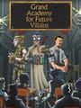 Grand Academy for Future Villains