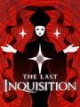 The Last Inquisition