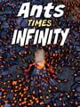 Ants Times Infinity