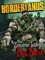 Borderlands: The Zombie Island of Dr. Ned