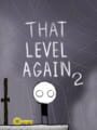 That Level Again 2