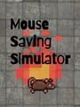 Mouse Saving Simulator