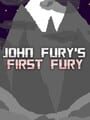 John Fury’s First Fury