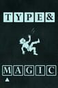 Type & Magic