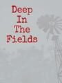 Deep in the fields