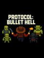Protocol: Bullet Hell