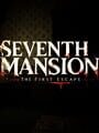 Seventh Mansion: The First Escape