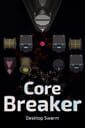CoreBreaker: Desktop Swarm