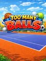 Too Many Balls