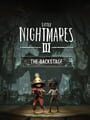 Little Nightmares III: The Backstage