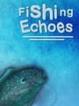 Fishing Echoes
