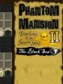 Phantom Mansion II: Treasures of the Seven Seas - The Black Sea