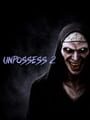 Unpossess 2