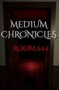 Medium Chronicles: Room 644