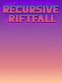 Recursive Riftfall