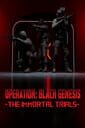 Operation: Black Genesis - The Immortal Trials