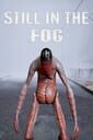 Still in the Fog