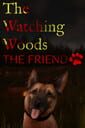 The Watching Woods: The Friend
