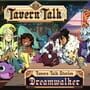 Tavern Talk and Dreamwalker Bundle