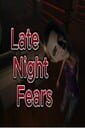 Late Night Fears