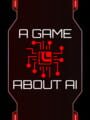 A Game About AI