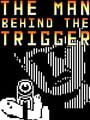 The Man Behind the Trigger