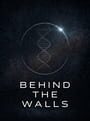 Behind The Walls