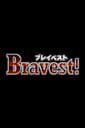 Bravest!