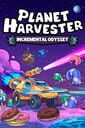 Planet Harvester: Incremental Odyssey