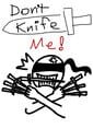 Don't Knife Me!