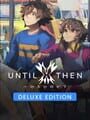 Until Then: Deluxe Edition