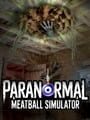 Paranormal Meatball Simulator
