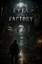 Eyes of the Factory