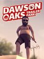 Dawson Oaks Trailer Park