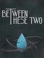 Between These Two