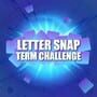 Letter Snap: Term Challenge