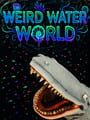 Weird Water World