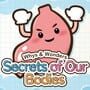 Whys & Wonders Secrets of Our Bodies