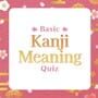 Basic Kanji Meaning Quiz