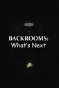 Backrooms: What's Next cover art