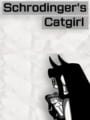 Schrodinger's Catgirl