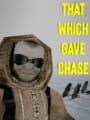 That Which Gave Chase cover