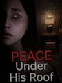 Peace Under His Roof