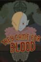 They Came for Blood