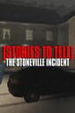 [Stories to Tell]: The Stoneville Incident