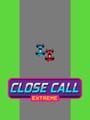 Close Call Extreme
