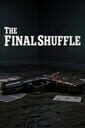 The Final Shuffle