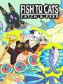 Fish to Cats: Catch & Feed