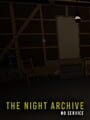 The Night Archive: No Service