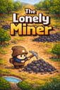 The Lonely Miner